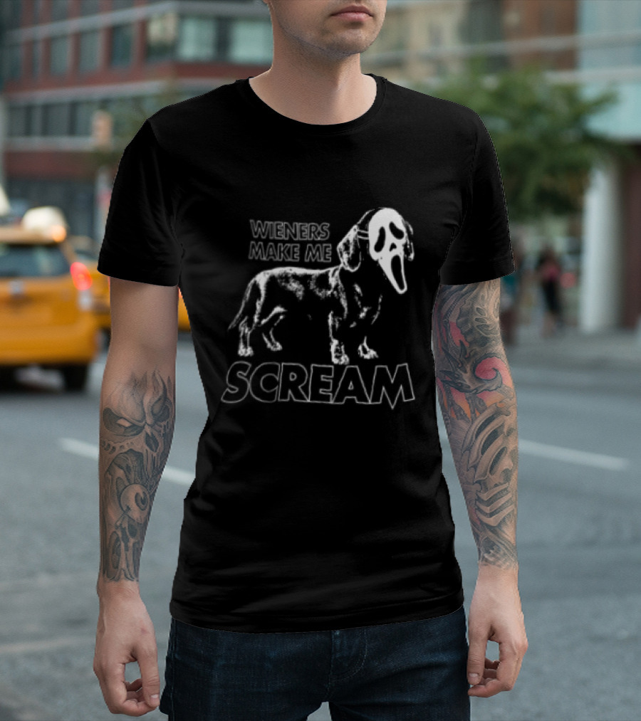 Wieners Make Me Scream Dachshund Dog Humor T-Shirt