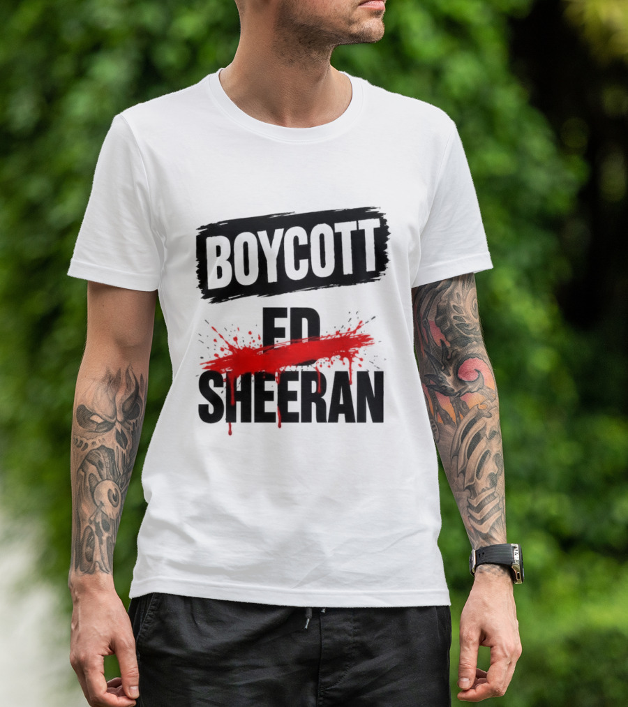 Boycott Ed Sheeran Controversy Tour T-Shirt