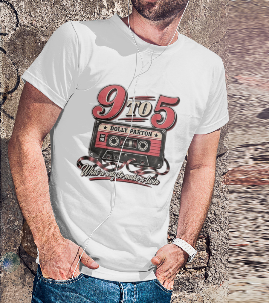 Dolly Parton 9 To 5 Cassette What A Way To Make A Livin T-Shirt