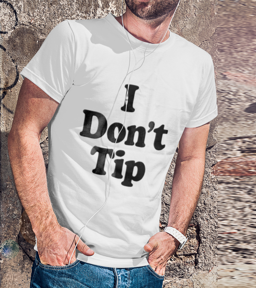I Dont Tip Chunky Serif Black Wordmark T-Shirt