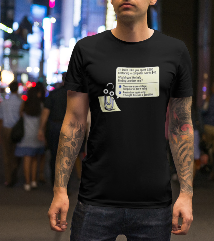 Microsoft It Looks Like You Spent 800 Restoring A Computer Worth 40 T-Shirt