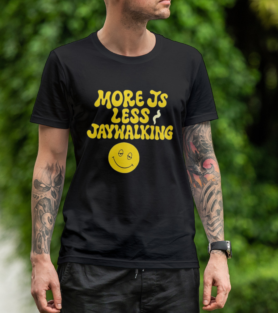 More JS Less Jaywalking Smiley Face T-Shirt