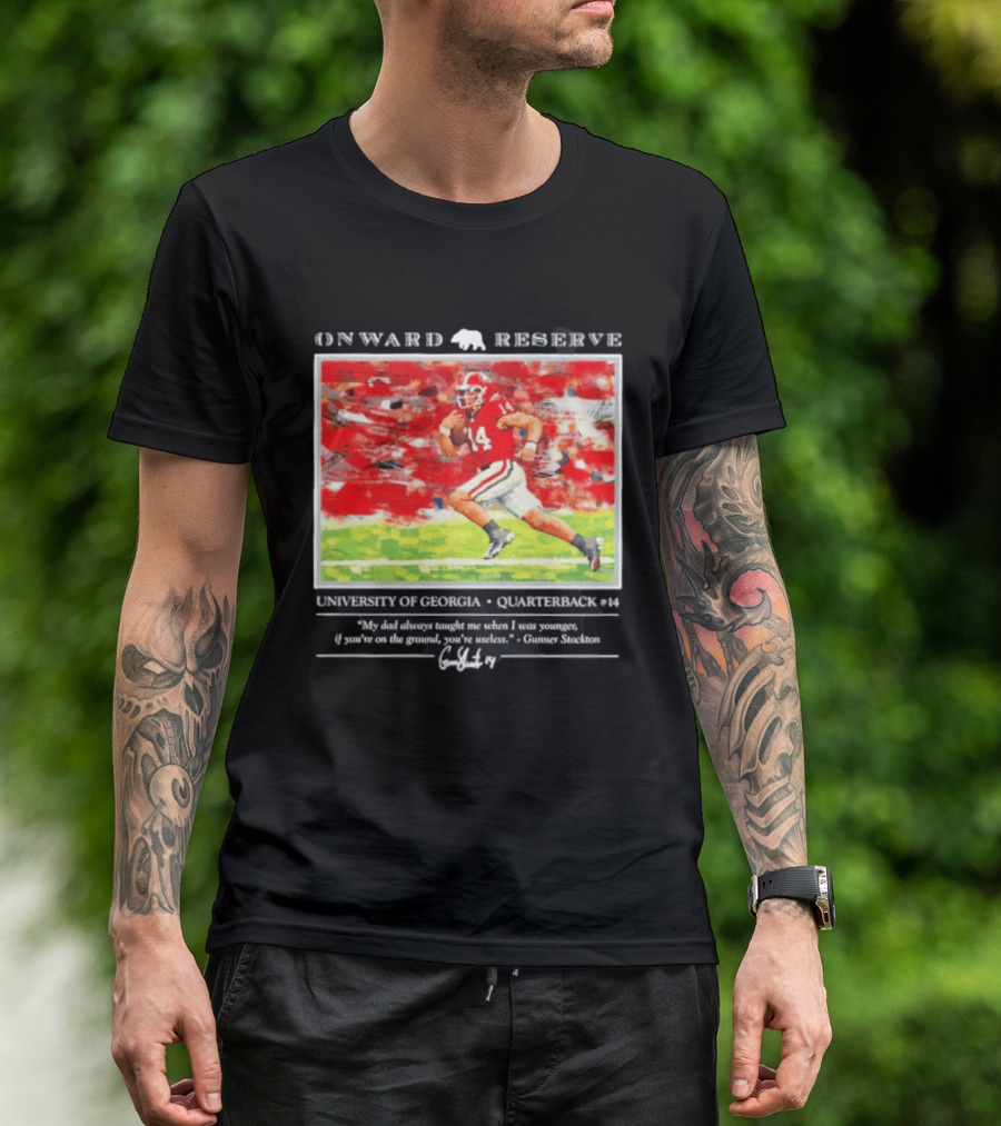 ONWARD RESERVE University Of Georgia Gunner Stockton Quarterback 14 If You're On The Ground You're Useless T-Shirt