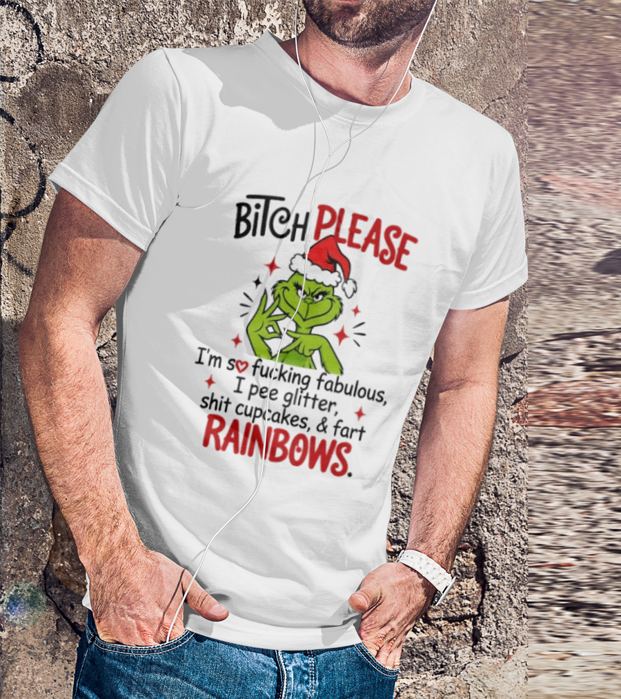Bitch Please I'm So Fucking Fabulous Pee Glitter Shit Cupcakes Fart Rainbows T-Shirt
