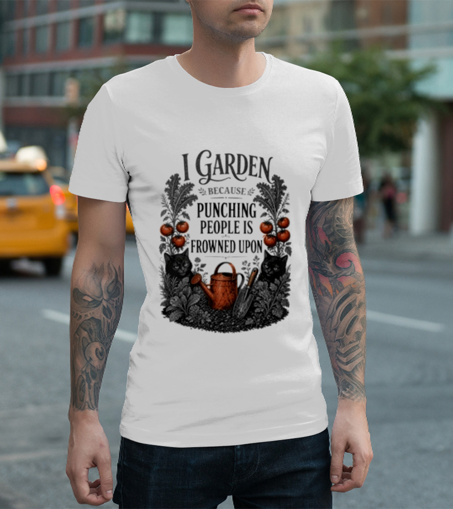I Garden Because Punching People Is Frowned Upon Funny Gardener Tomatoes Watering Can T-Shirt