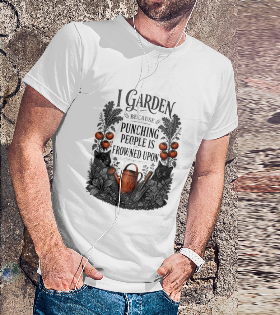 I Garden Because Punching People Is Frowned Upon Funny Gardener Tomatoes Watering Can T-Shirt