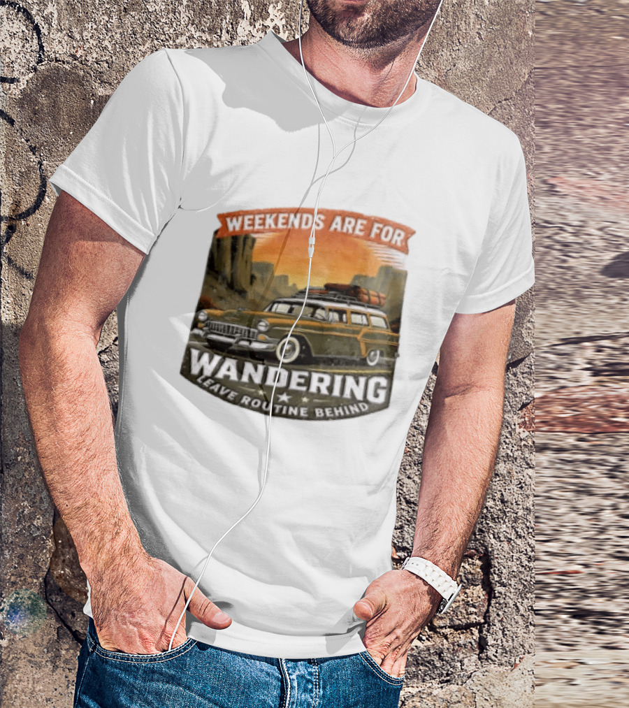 Weekends Are For Wandering Station Wagon Canyon Landscape Leave Routine Behind T-Shirt