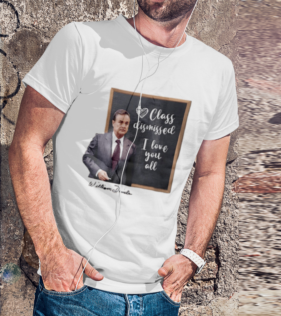 William Daniels Class Dismissed I Love You All Man In Suit Standing Before Blackboard T-Shirt