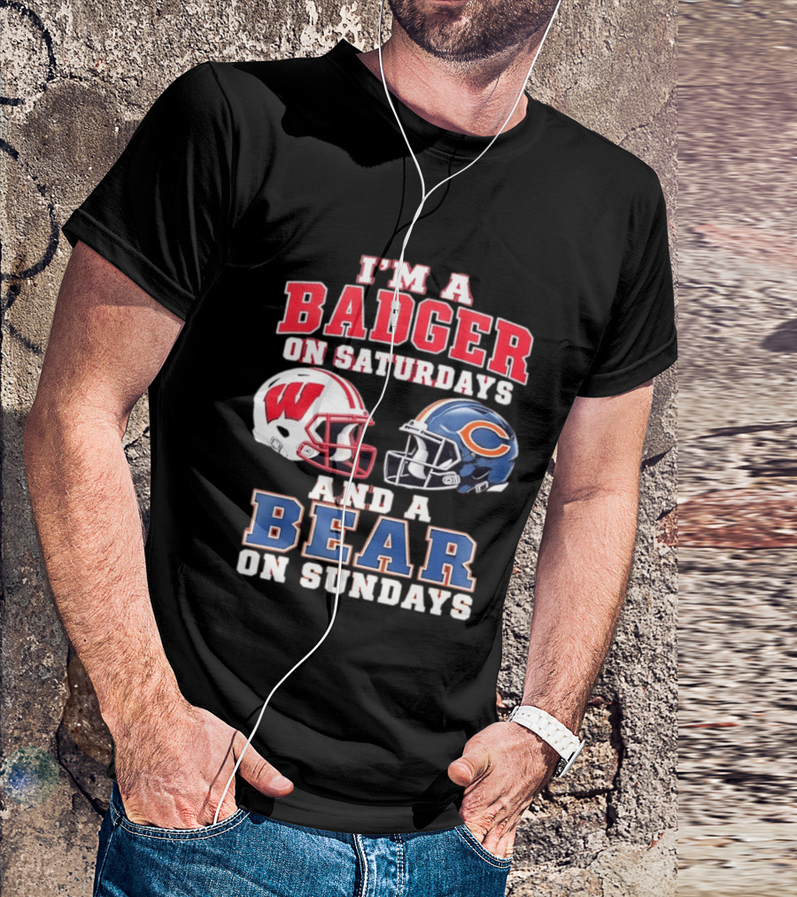 Wisconsin Badgers Saturdays Chicago Bears Sundays Football Fan Gear T-Shirt