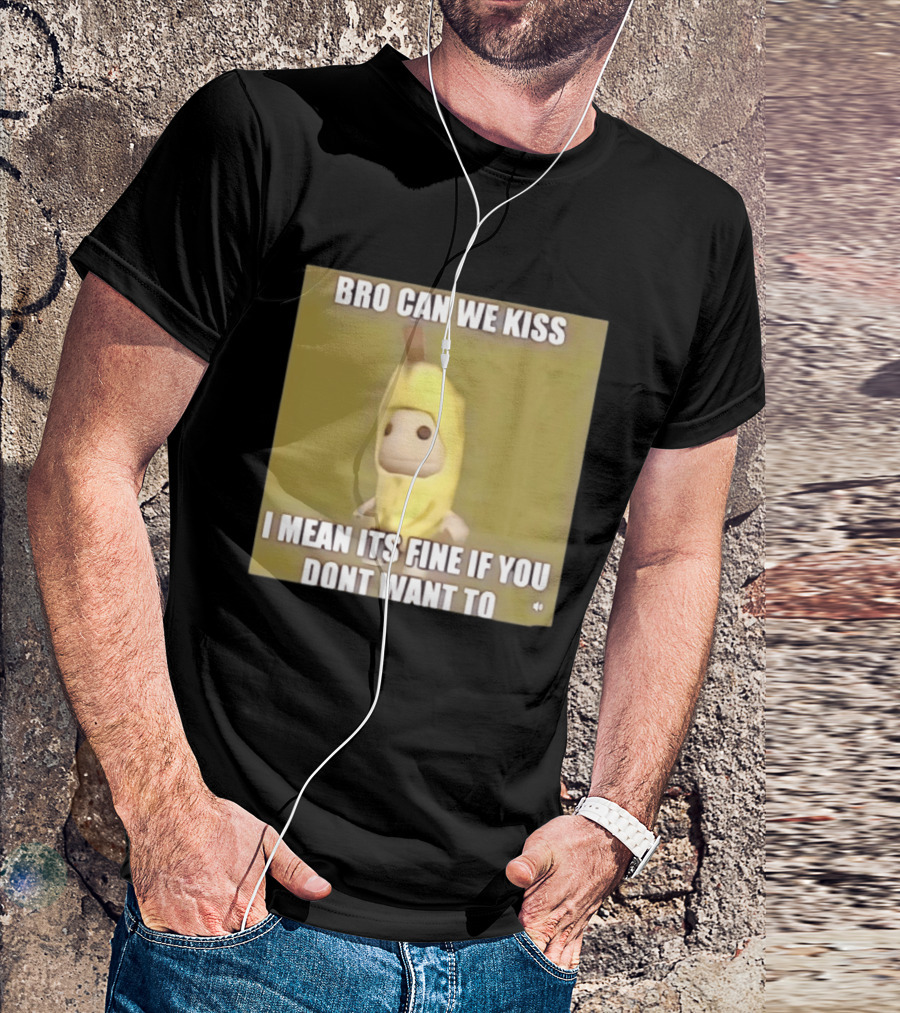 Bro Can We Kiss Banana Costume Funny Meme Humor T-Shirt