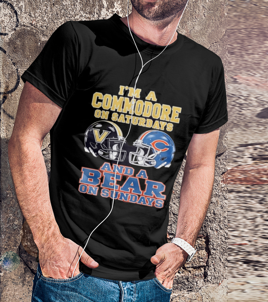 I'm A Commodore On Saturdays And A Bear On Sundays Vanderbilt And Chicago Football Fans T-Shirt