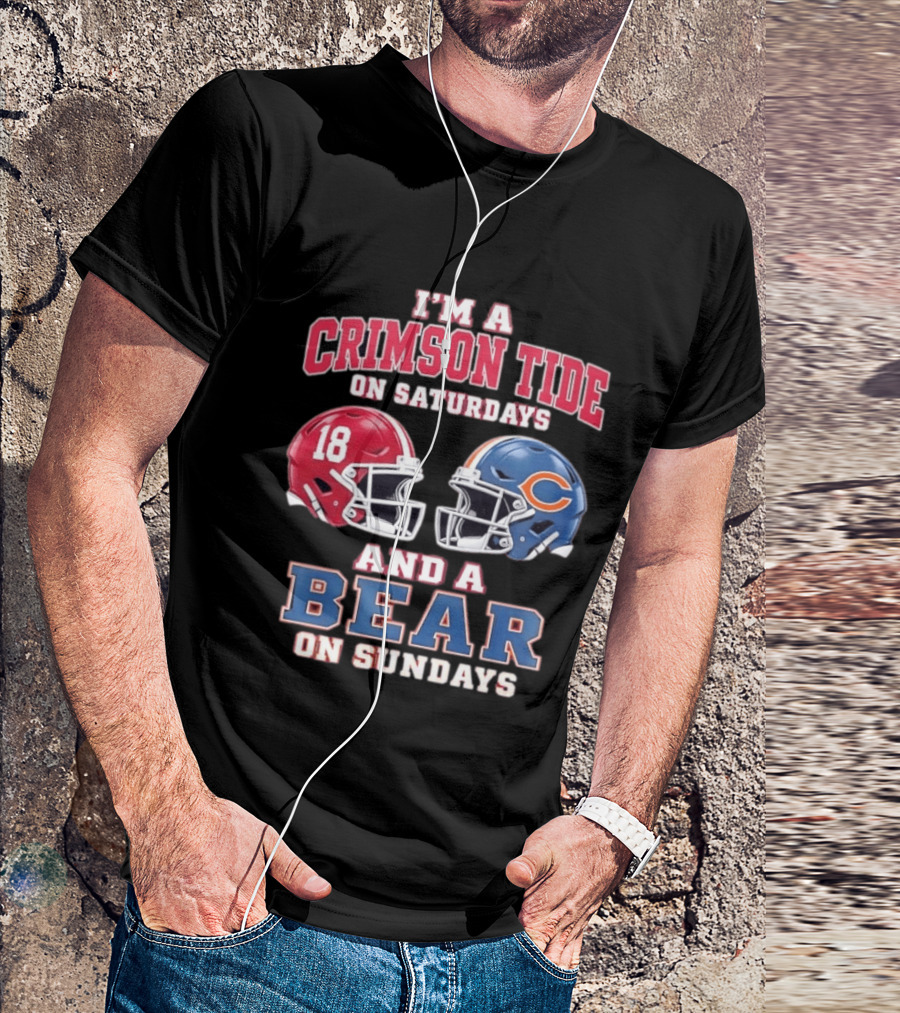 I'm A Crimson Tide On Saturdays And A Bear On Sundays Football Helmets T-Shirt
