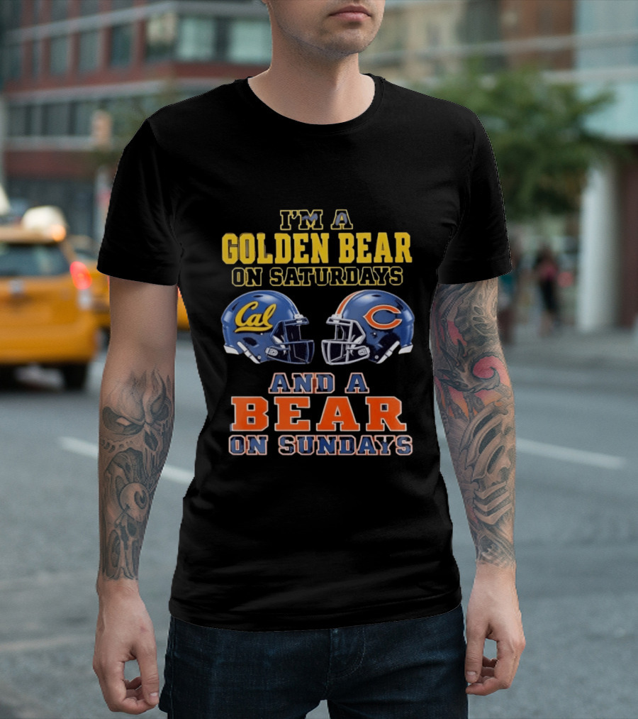I'm A Golden Bear On Saturdays And A Bear On Sundays Cal Bears And Chicago Bears Football Fan Gear T-Shirt