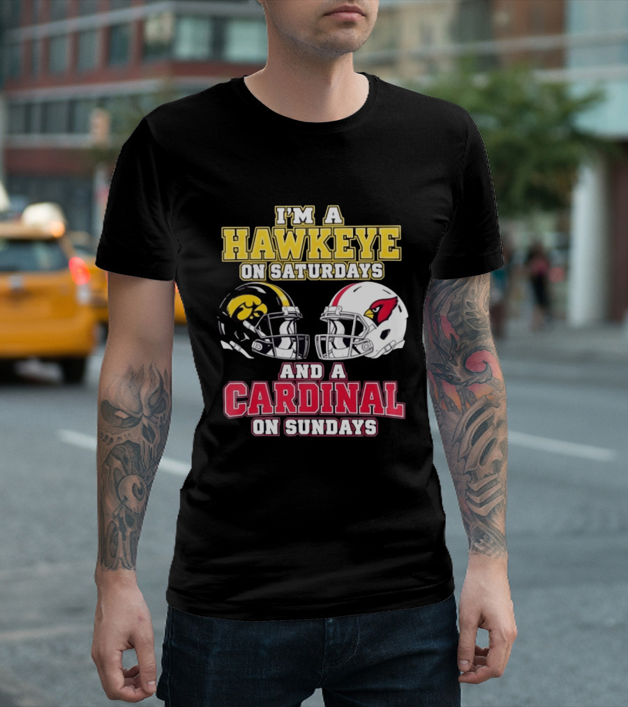 I'm A Hawkeye On Saturdays And A Cardinal On Sundays College Football NFL Fan Gear T-Shirt