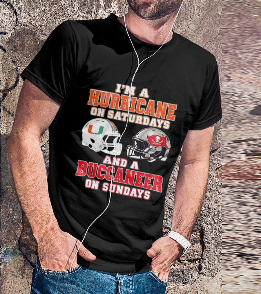 I'm A Hurricane On Saturdays Miami Football And A Buccaneer On Sundays Tampa Bay Fan T-Shirt