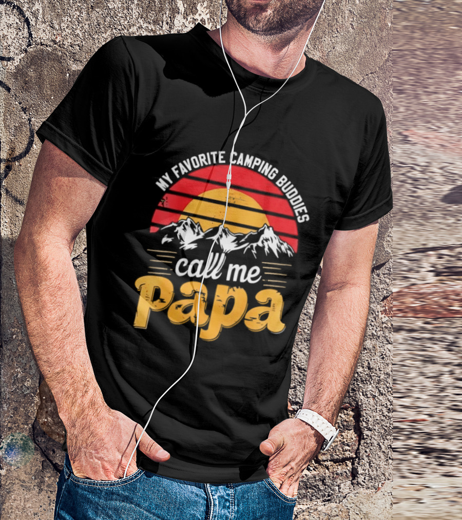 My Favorite Camping Buddies Call Me Papa Sunset Mountains Camping Adventure T-Shirt