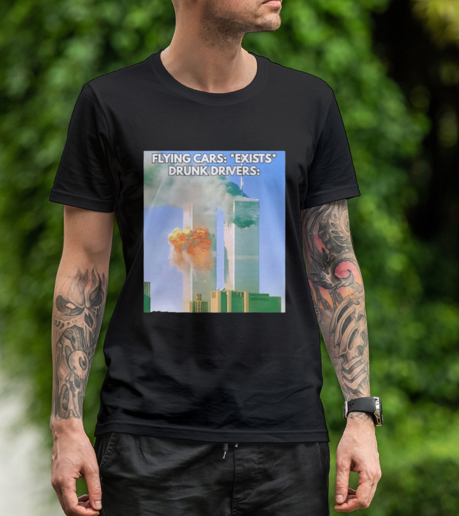 Flying Cars Exists Drunk Drivers T-Shirt