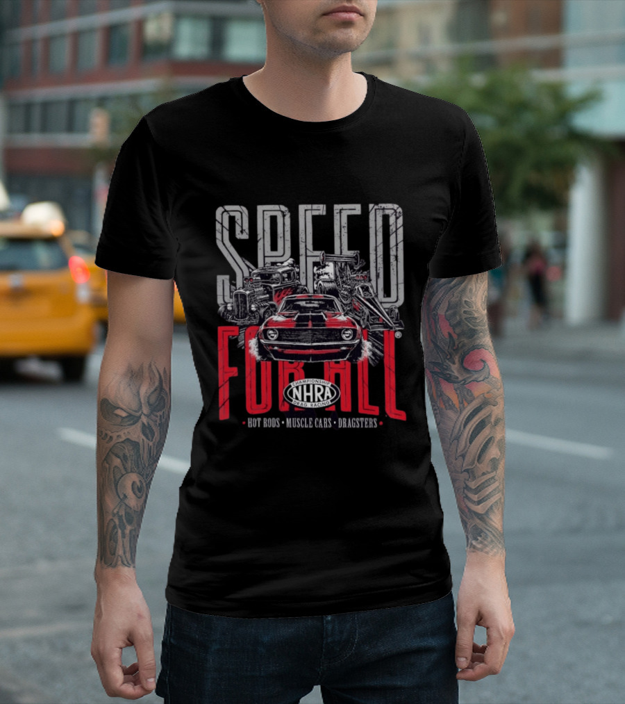 NHRA Championship Drag Racing Speed For All Hot Rods Muscle Cars Dragsters T-Shirt