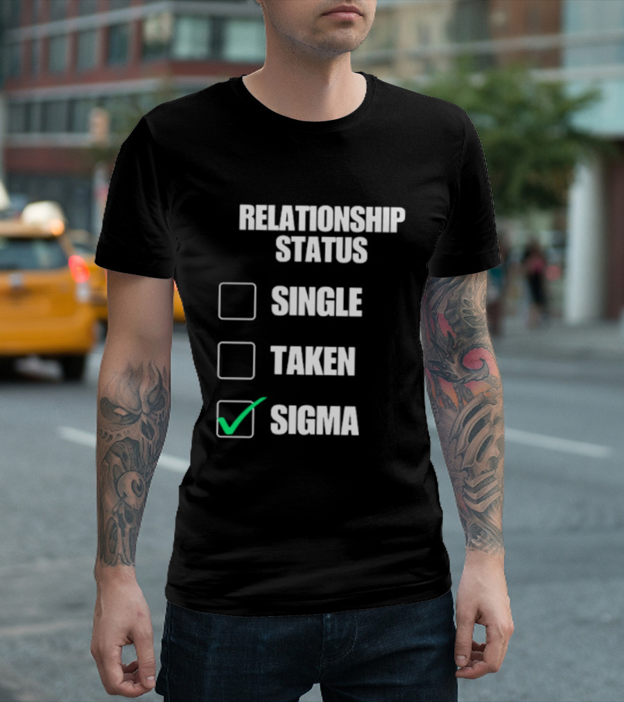 Relationship Status Single Taken Sigma Checklist T-Shirt