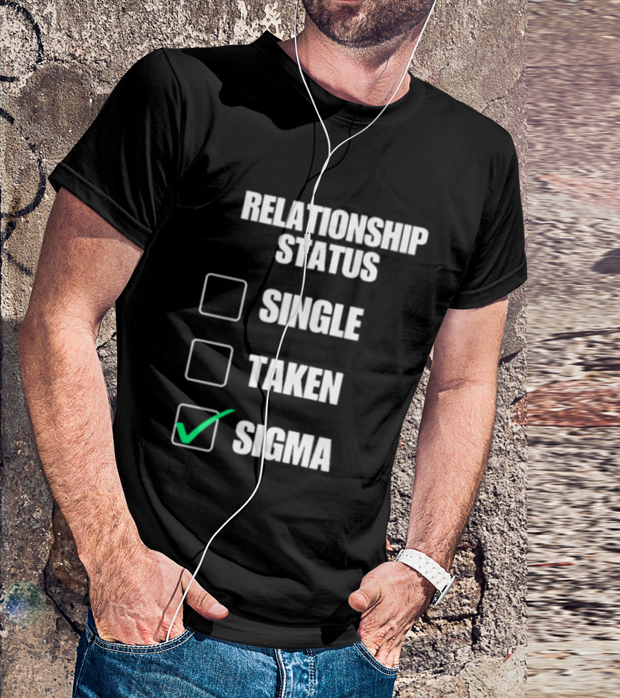 Relationship Status Single Taken Sigma Checklist T-Shirt