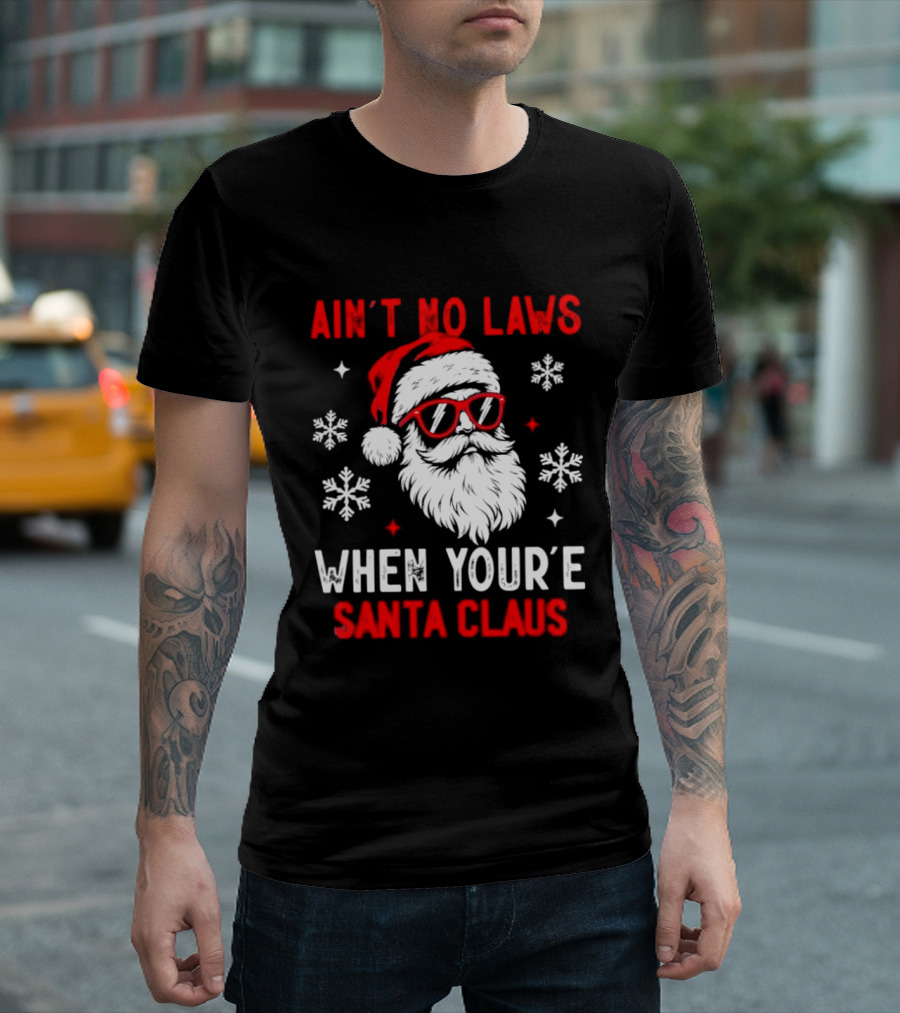 Ain't No Laws When You're Santa Claus Christmas Humor Santa Hat Sunglasses Snowflakes T-Shirt