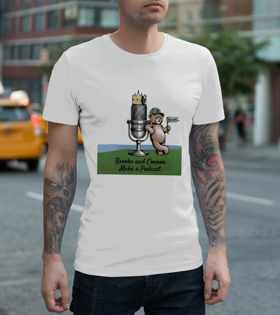 Brooke And Connor Make A Podcast Microphone Crown Teddy Bear Bncm T-Shirt