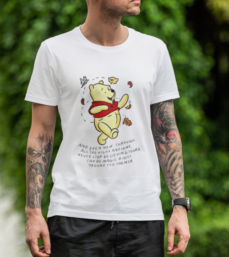 Winnie The Pooh Never Stop Believing Magic Right Around The Corner T-Shirt