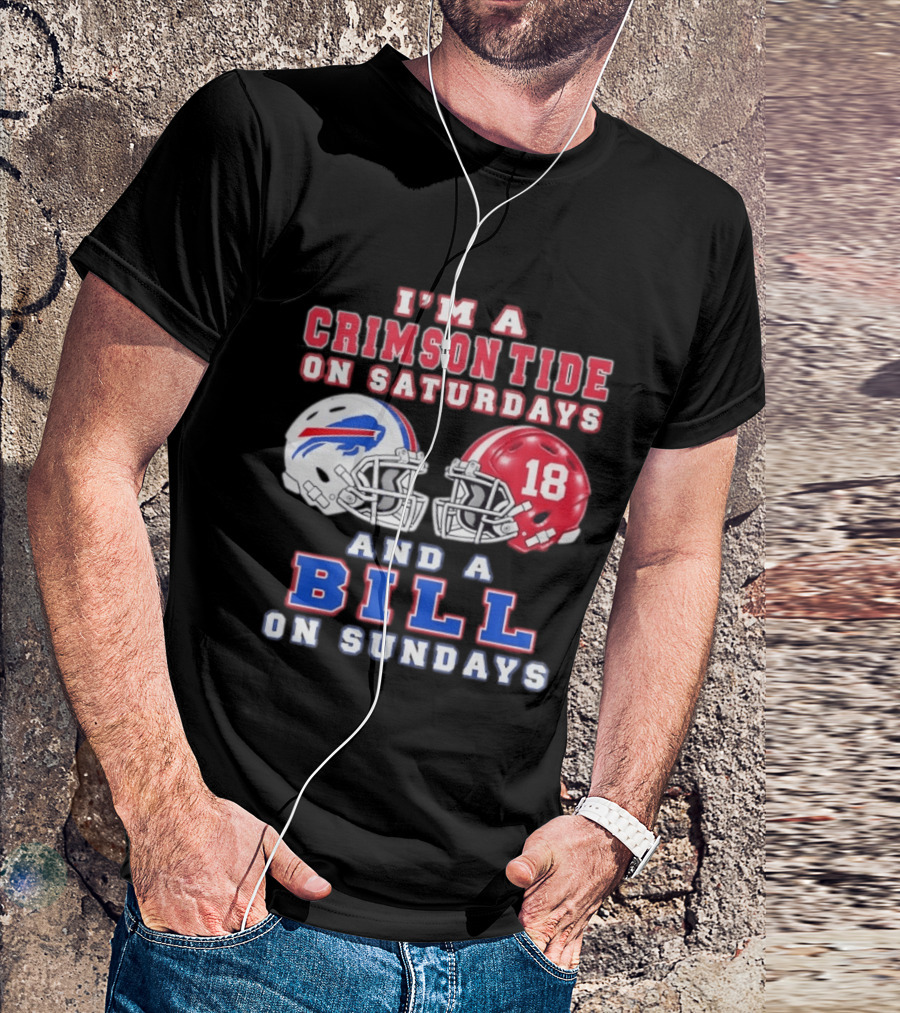 I'm A Crimson Tide On Saturdays And A Bill On Sundays Football Helmets T-Shirt