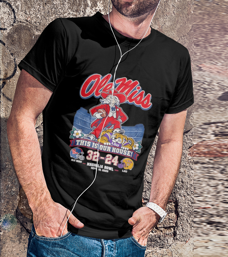 Ole Miss Rebels This Is Our House Magnolia Bowl 32 24 Score LSU T-Shirt