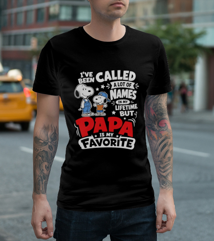 Snoopy I've Been Called A Lot Of Names In My Lifetime But Papa Is My Favorite T-Shirt