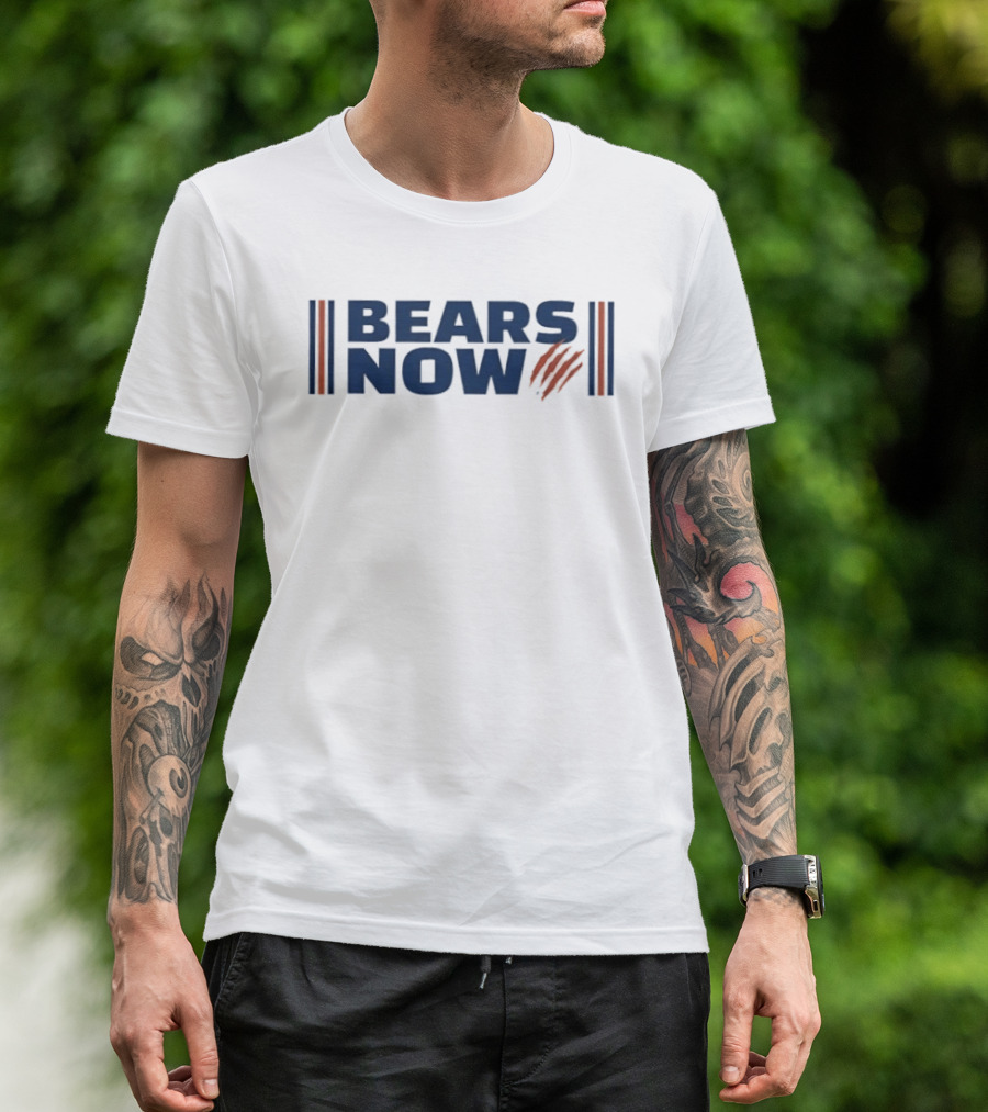Bears Now Chicago Bears Football Team Fan T-Shirt