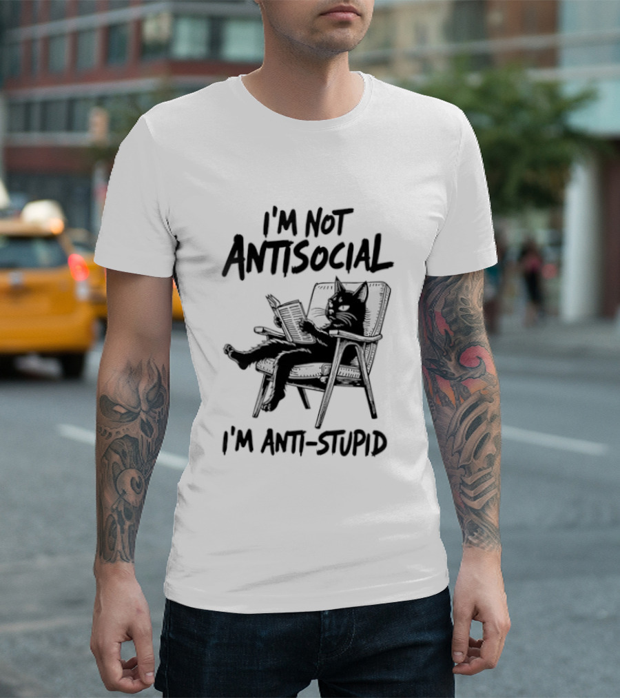 I'm Not Antisocial I'm Anti Stupid Cat Chair T-Shirt