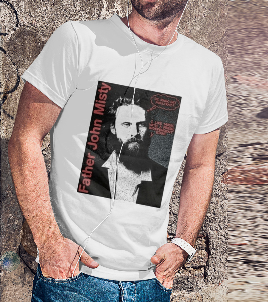 Father John Misty Did Ringo Get Multitrack Fresh Independent Edge T-Shirt