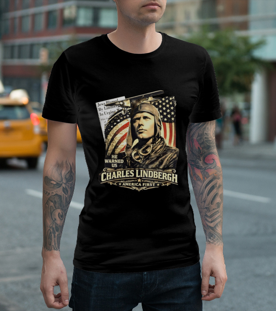 Charles Lindbergh He Warned Us America First Aviation History T-Shirt