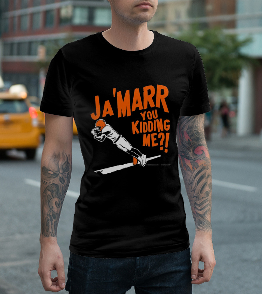 Ja'Marr You Kidding Me Cincinnati Bengals Catch T-Shirt