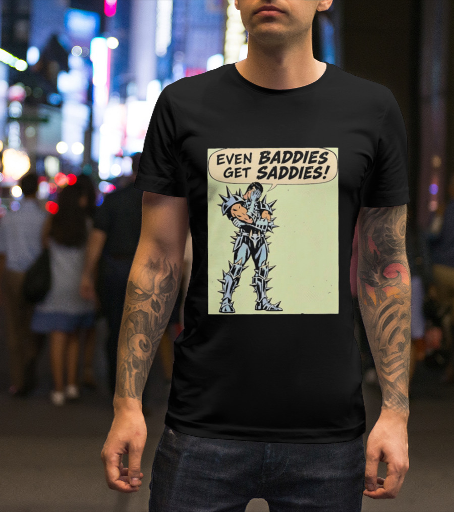 Even Baddies Get Saddies Comic Spiky Armor Rugged T-Shirt