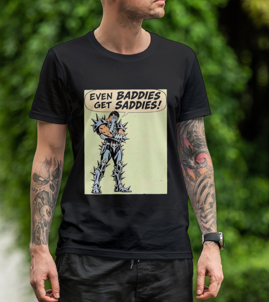 Even Baddies Get Saddies Comic Spiky Armor Rugged T-Shirt