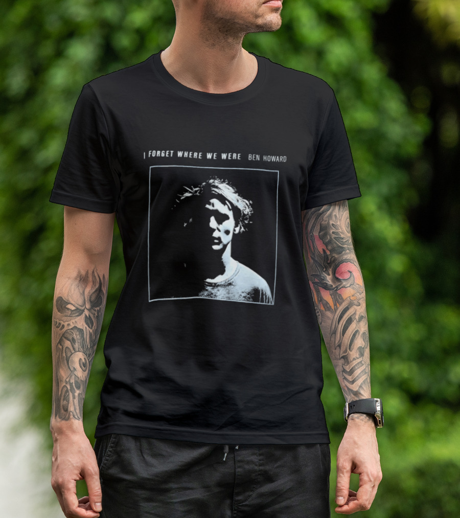 I Forget Where We Were Ben Howard Black White Photo T-Shirt