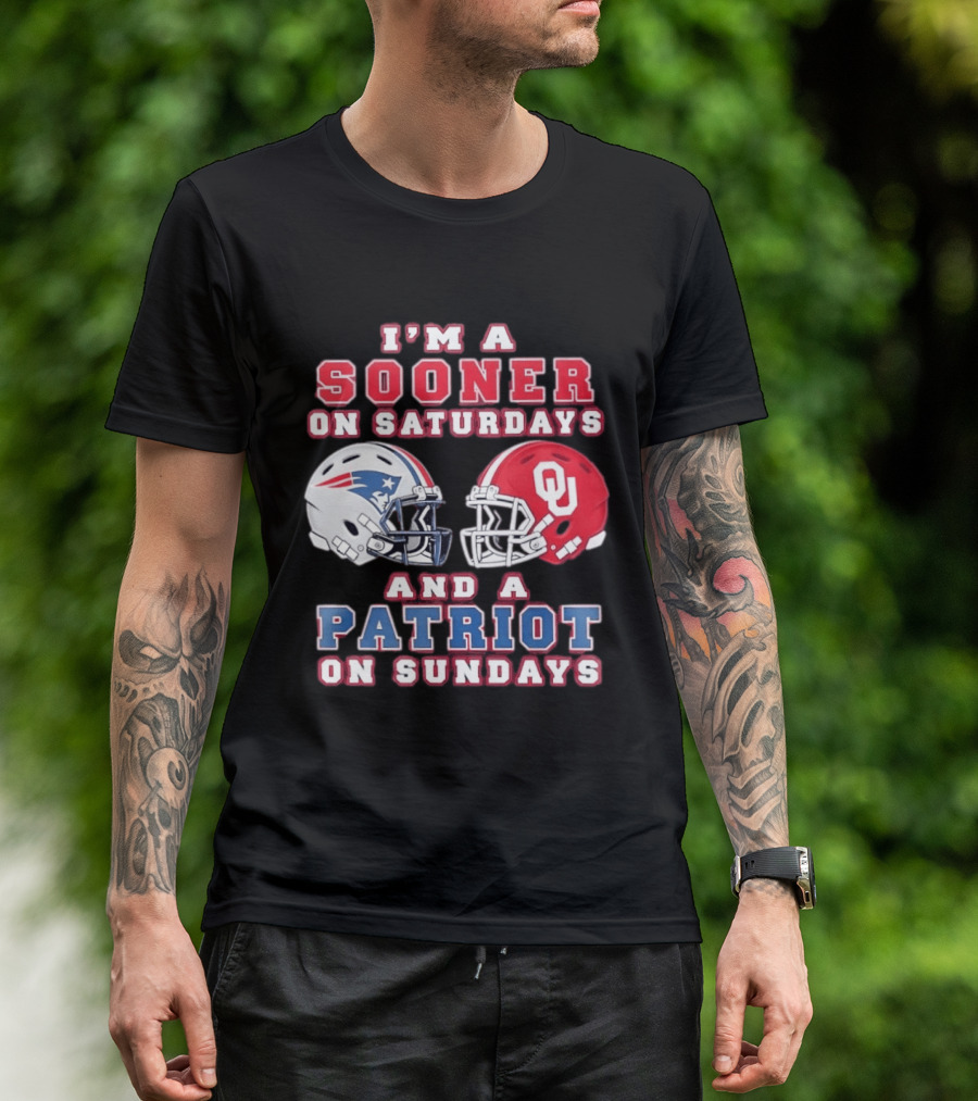 I'm A Sooner On Saturdays And A Patriot On Sundays OU Football And Patriots NFL Helmets T-Shirt