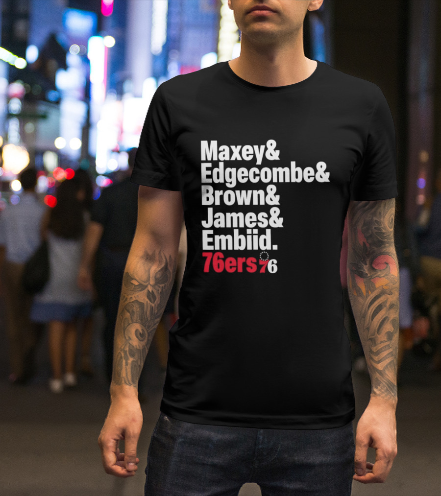 Philadelphia 76ers 2026 Maxey Edgecombe Brown James Embiid Lineup 76ers T-Shirt