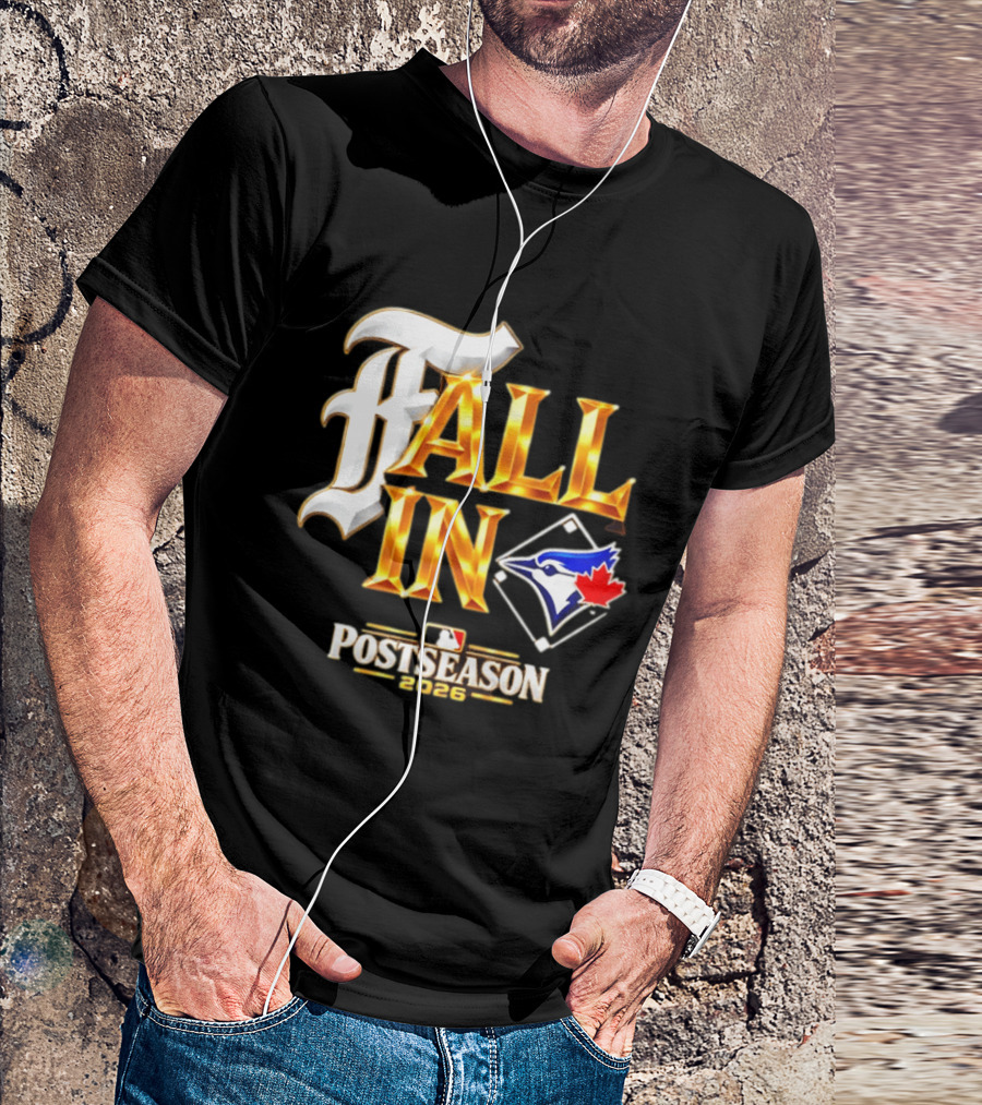 Fall In Toronto Blue Jays 2026 MLB Postseason T-Shirt