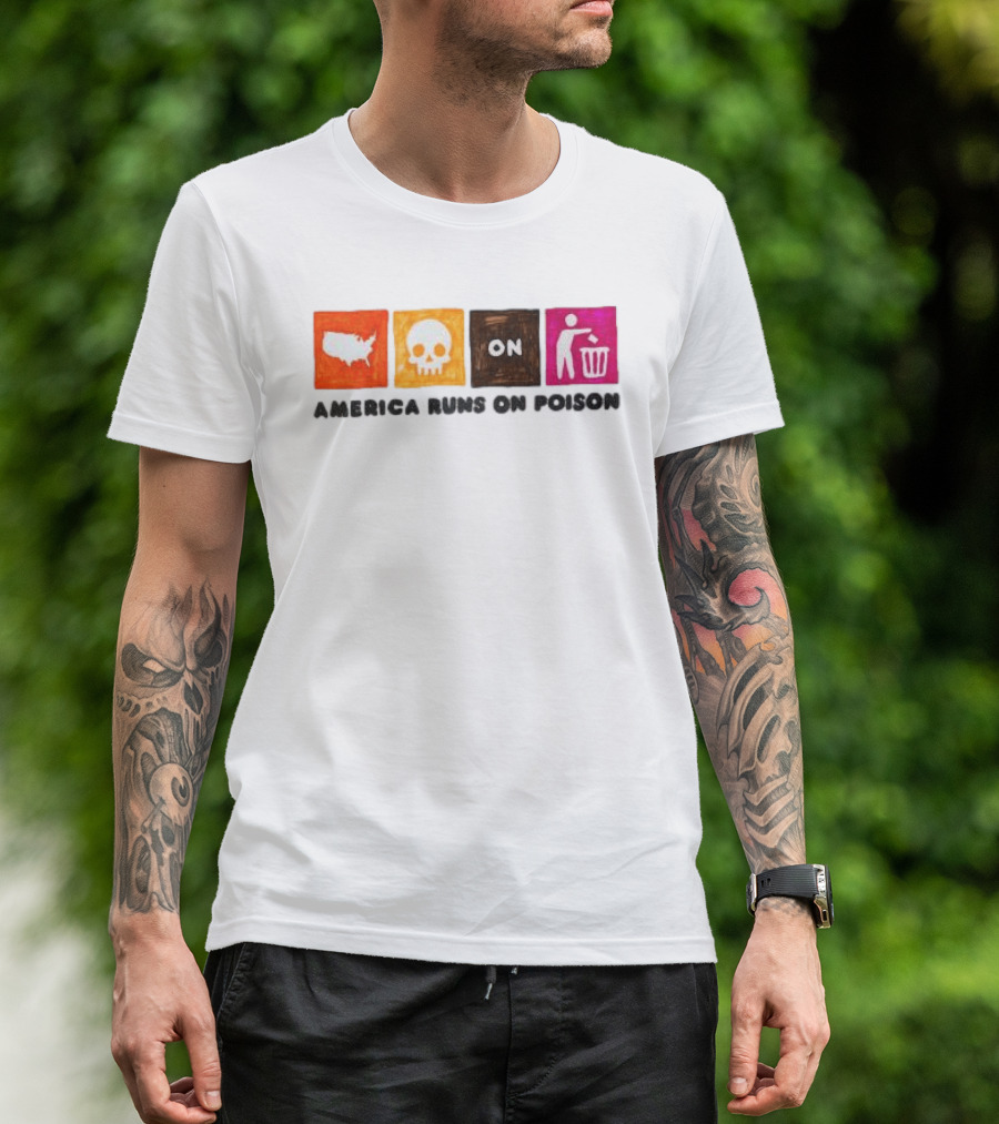 America Runs On Poison Asspizza Store T-Shirt