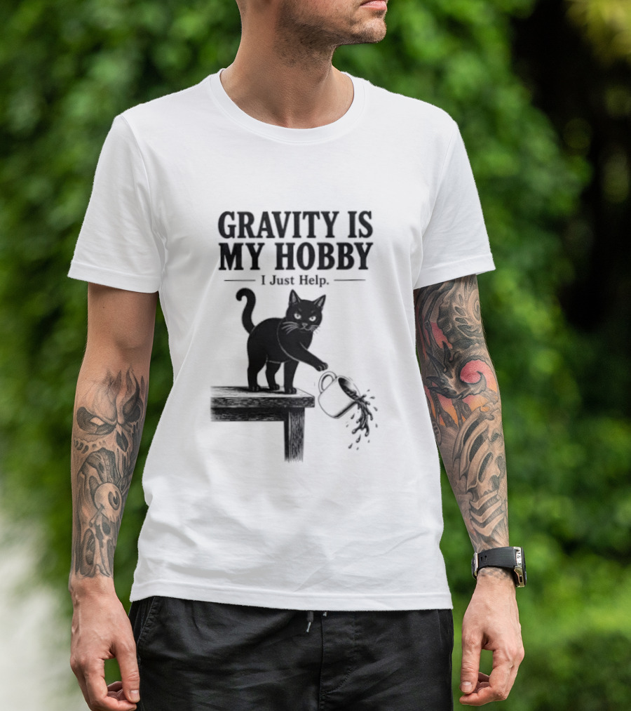 Gravity Is My Hobby Black Cat I Just Help T-Shirt
