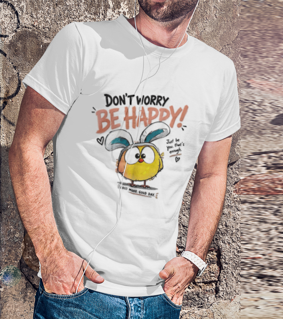 Don't Worry Be Happy Cute Cartoon Character Day T-Shirt