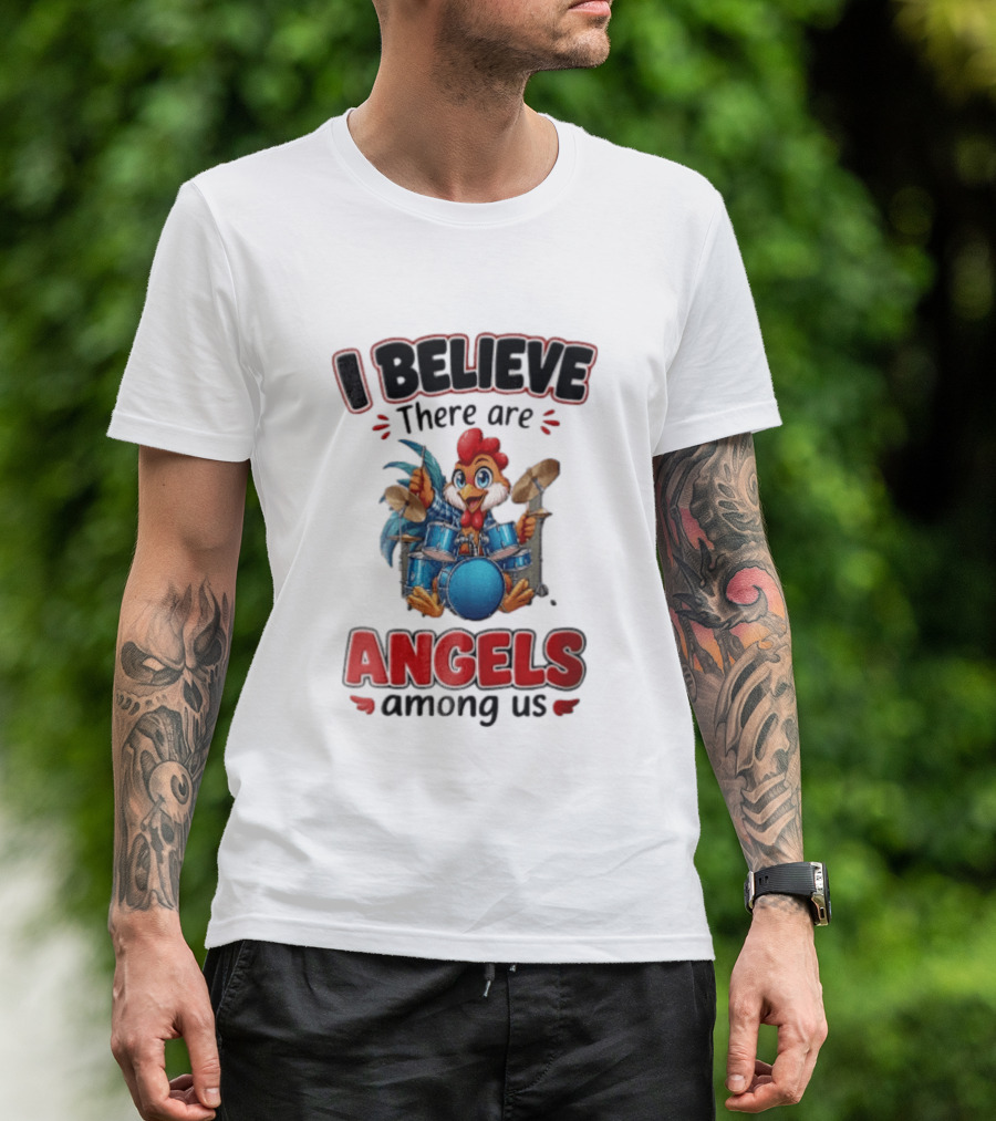 I Believe There Are Angels Among Us Rooster Playing Blue Drum Kit T-Shirt