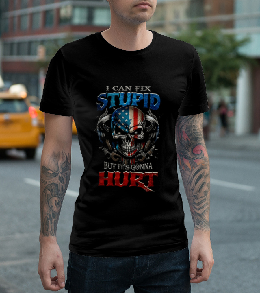 I Can Fix Stupid Skull American Flag Wings Handcuffs But It's Gonna Hurt T-Shirt