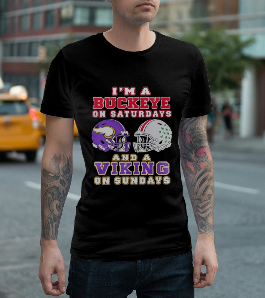 I'm A Buckeye On Saturdays And A Viking On Sundays Football Helmets T-Shirt