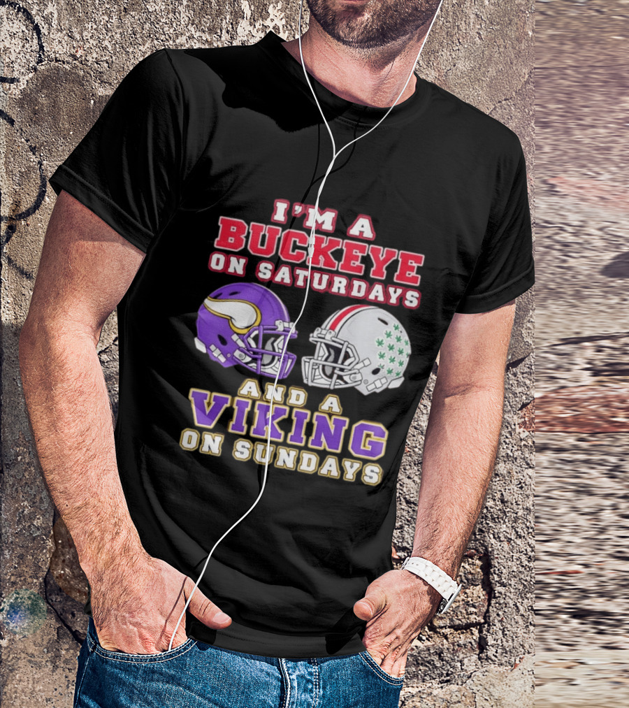 I'm A Buckeye On Saturdays And A Viking On Sundays Football Helmets T-Shirt