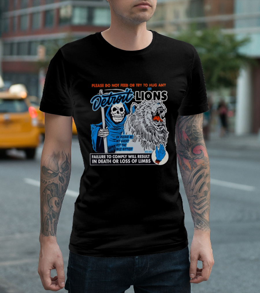 Detroit Lions Grim Reaper Please Do Not Feed Or Try To Hug Any City Lions Failure To Comply Will Result In Death Or Loss Of Limbs Boss Dog T-Shirt