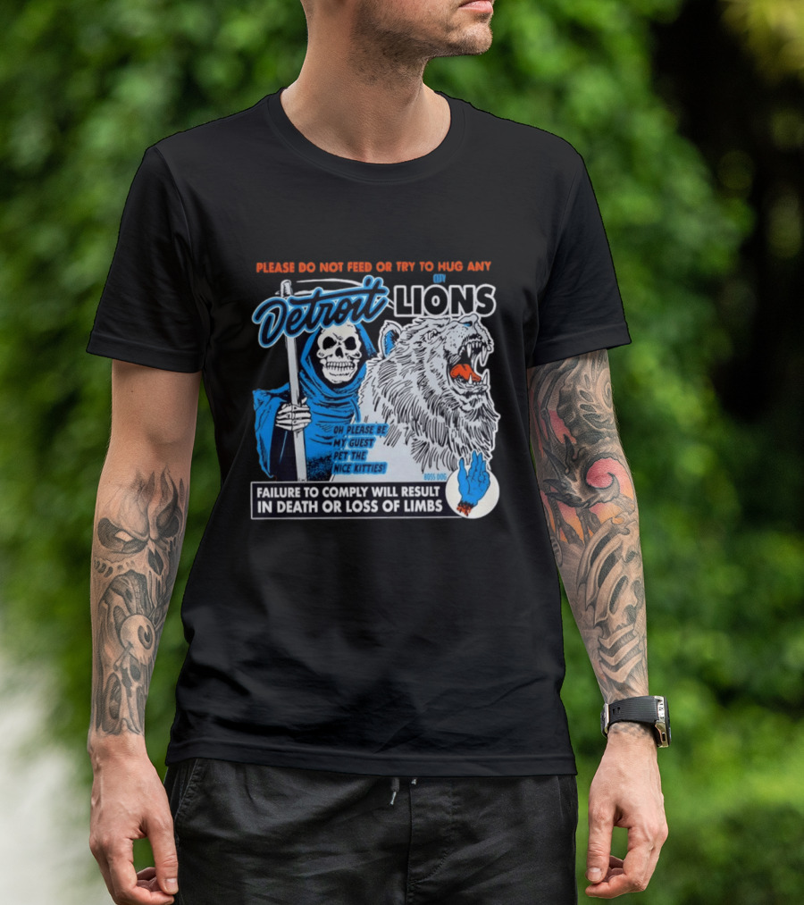 Detroit Lions Grim Reaper Please Do Not Feed Or Try To Hug Any City Lions Failure To Comply Will Result In Death Or Loss Of Limbs Boss Dog T-Shirt